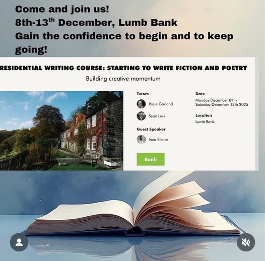 8-13th Dec 2025: Starting to Write Fiction and Poetry, Arvon Lumb Bank